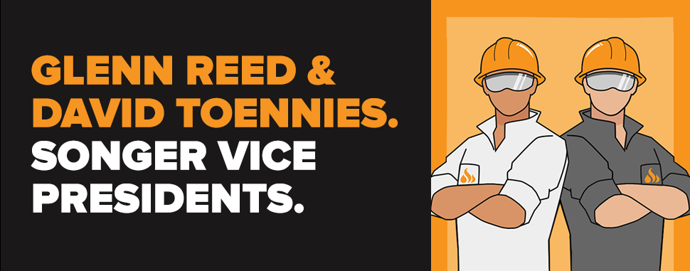 Glenn Reed and David Toennies Lead Songer Operations as Vice Presidents.